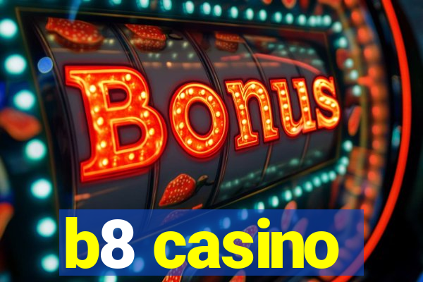 b8 casino